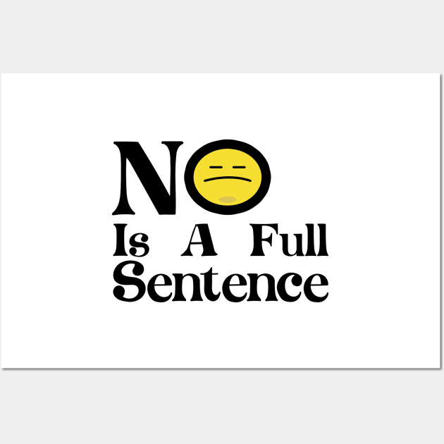 No Is A Full Sentence Wall Art by Ras-man93